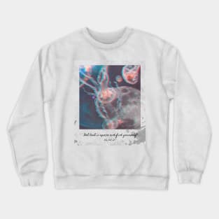 Get lost in space and find yourself! Crewneck Sweatshirt